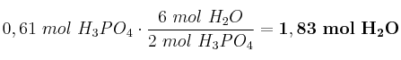 0,61\ mol\ H_3PO_4\cdot \frac{6\ mol\ H_2O}{2\ mol\ H_3PO_4} = \bf 1,83\ mol\ H_2O
