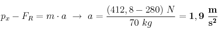 p_x - F_R = m\cdot a\ \to\ a = \frac{(412,8 - 280)\ N}{70\ kg} = \bf 1,9\ \frac{m}{s^2}
