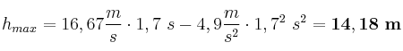 h_{max} = 16,67\frac{m}{s}\cdot 1,7\ s - 4,9\frac{m}{s^2}\cdot 1,7^2\ s^2 = \bf 14,18\ m