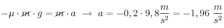- \mu\cdot \cancel{m}\cdot g = \cancel{m}\cdot a\ \to\ a = - 0,2\cdot 9,8\frac{m}{s^2} = - 1,96\ \frac{m}{s^2}