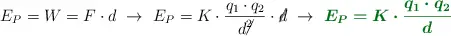 E_P = W = F\cdot d\ \to\ E_P = K\cdot \frac{q_1\cdot q_2}{d\cancel{^2}}\cdot \cancel{d}\ \to\ \color[RGB]{2,112,20}{\bm{E_P = K\cdot \frac{q_1\cdot q_2}{d}}}