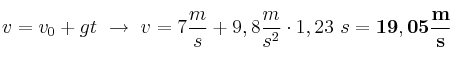 v = v_0 + gt\ \to\ v = 7\frac{m}{s} + 9,8\frac{m}{s^2}\cdot 1,23\ s = \bf 19,05\frac{m}{s}