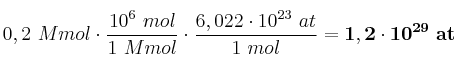 0,2\ Mmol\cdot \frac{10^6\ mol}{1\ Mmol}\cdot \frac{6,022\cdot 10^{23}\ at}{1\ mol} = \bf 1,2\cdot 10^{29}\ at