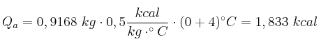 Q_a = 0,9168\ kg\cdot 0,5\frac{kcal}{kg\cdot ^\circ C}\cdot (0 + 4)^\circ C = 1,833\ kcal