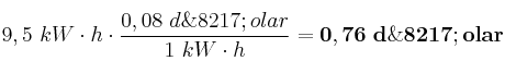 9,5\ kW\cdot h\cdot \frac{0,08\ d\’olar}{1\ kW\cdot h} = \bf 0,76\ d\’olar