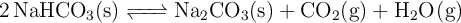 \ce{2NaHCO3(s) <=> Na2CO3(s) + CO2(g) + H2O(g)}