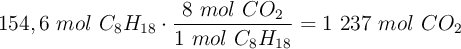 154,6\ mol\ C_8H_{18}\cdot \frac{8\ mol\ CO_2}{1\ mol\ C_8H_{18}} = 1\ 237\ mol\ CO_2