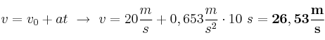 v = v_0 + at\ \to\ v = 20\frac{m}{s} + 0,653\frac{m}{s^2}\cdot 10\ s = \bf 26,53\frac{m}{s}