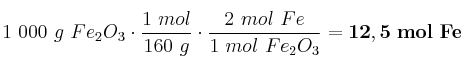 1\ 000\ g\ Fe_2O_3\cdot \frac{1\ mol}{160\ g}\cdot \frac{2\ mol\ Fe}{1\ mol\ Fe_2O_3} = \bf 12,5\ mol\ Fe