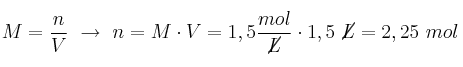 M = \frac{n}{V}\ \to\ n = M\cdot V = 1,5\frac{mol}{\cancel{L}}\cdot 1,5\ \cancel{L} = 2,25\ mol