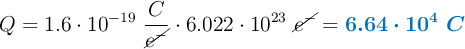 Q = 1.6\cdot 10^{-19}\ \frac{C}{\cancel{e^-}}\cdot 6.022\cdot 10^{23}\ \cancel{e^-} = \color[RGB]{0,112,192}{\bm{6.64\cdot 10^4\ C}}