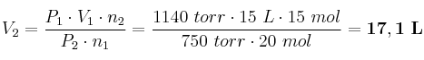 V_2 = \frac{P_1\cdot V_1\cdot n_2}{P_2\cdot n_1} = \frac{1140\ torr\cdot 15\ L\cdot 15\ mol}{750\ torr\cdot 20\ mol} = \bf 17,1\ L