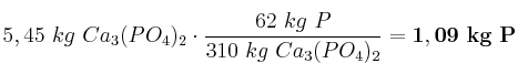 5,45\ kg\ Ca_3(PO_4)_2\cdot \frac{62\ kg\ P}{310\ kg\ Ca_3(PO_4)_2} = \bf 1,09\ kg\ P