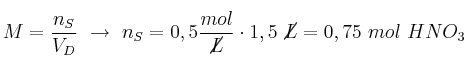 M = \frac{n_S}{V_D}\ \to\ n_S = 0,5\frac{mol}{\cancel{L}}\cdot 1,5\ \cancel{L} = 0,75\ mol\ HNO_3