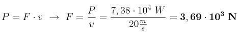 P = F\cdot v\ \to\ F = \frac{P}{v} = \frac{7,38\cdot 10^4\ W}{20\frac{m}{s}} = \bf 3,69\cdot 10^3\ N