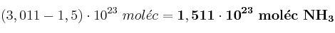 (3,011 - 1,5)\cdot 10^{23}\ mol\acute{e}c = \bf 1,511\cdot 10^{23}\ mol\acute{e}c\ NH_3