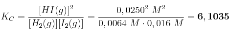 K_C = \frac{[HI(g)]^2}{[H_2(g)][I_2(g)]} = \frac{0,0250^2\ M^2}{0,0064\ M\cdot 0,016\ M} = \bf 6,1035