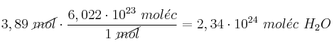 3,89\ \cancel{mol}\cdot \frac{6,022\cdot 10^{23}\ mol\acute{e}c}{1\ \cancel{mol}} = 2,34\cdot 10^{24}\ mol\acute{e}c\ H_2O