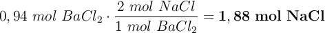 0,94\ mol\ BaCl_2\cdot \frac{2\ mol\ NaCl}{1\ mol\ BaCl_2} = \bf 1,88\ mol\ NaCl