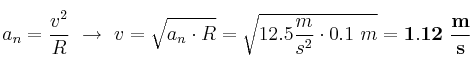 a_n = \frac{v^2}{R}\ \to\ v = \sqrt{a_n\cdot R} = \sqrt{12.5\frac{m}{s^2}\cdot 0.1\ m} = \bf 1.12\ \frac{m}{s}