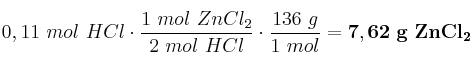 0,11\ mol\ HCl\cdot \frac{1\ mol\ ZnCl_2}{2\ mol\ HCl}\cdot \frac{136\ g}{1\ mol} = \bf 7,62\ g\ ZnCl_2