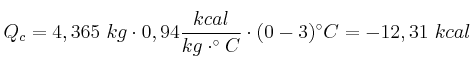 Q_c = 4,365\ kg\cdot 0,94\frac{kcal}{kg\cdot ^\circ C}\cdot (0 - 3)^\circ C = - 12,31\ kcal