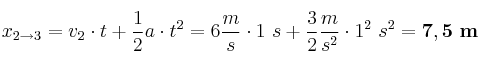 x_{2\to 3} = v_2\cdot t + \frac{1}{2}a\cdot t^2 = 6\frac{m}{s}\cdot 1\ s + \frac{3}{2}\frac{m}{s^2}\cdot 1^2\ s^2 = \bf 7,5\ m