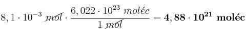 8,1\cdot 10^{-3}\ \cancel{mol}\cdot \frac{6,022\cdot 10^{23}\ mol\acute{e}c}{1\ \cancel{mol}} = \bf 4,88\cdot 10^{21}\ mol\acute{e}c