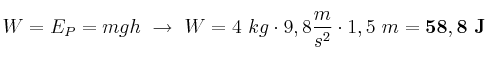 W = E_P = mgh\ \to\ W = 4\ kg\cdot 9,8\frac{m}{s^2}\cdot 1,5\ m = \bf 58,8\ J