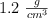 1.2 \ \textstyle{g\over cm^3}