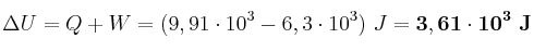 \Delta U = Q + W = (9,91\cdot 10^3 - 6,3\cdot 10^3)\ J = \bf 3,61\cdot 10^3\ J
