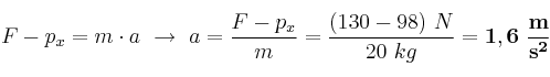 F - p_x = m\cdot a\ \to\ a = \frac{F - p_x}{m} = \frac{(130 - 98)\ N}{20\ kg} = \bf 1,6\ \frac{m}{s^2}
