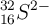 _{16}^{32}S^{2-}