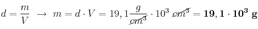 d = \frac{m}{V}\ \to\ m = d\cdot V = 19,1\frac{g}{\cancel{cm^3}}\cdot 10^3\ \cancel{cm^3} = \bf 19,1\cdot 10^3\ g