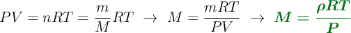 PV=nRT = \frac{m}{M}RT\ \to\ M = \frac{mRT}{PV}\ \to\ \color[RGB]{2,112,20}{\bm{M = \frac{\rho RT}{P}}}