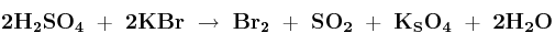 \bf 2H_2SO_4\ +\ 2KBr\ \to\ Br_2\ +\ SO_2\ +\ K_SO_4\ +\ 2H_2O