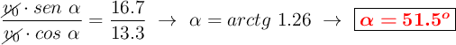 \frac{\cancel{v_0}\cdot sen\ \alpha}{\cancel{v_0}\cdot cos\ \alpha} = \frac{16.7}{13.3}\ \to\ \alpha = arctg\ 1.26\ \to\ \fbox{\color{red}{\bm{\alpha = 51.5^o}}}