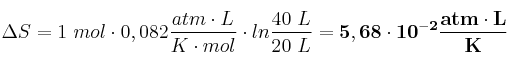 \Delta S = 1\ mol\cdot 0,082\frac{atm\cdot L}{K\cdot mol}\cdot ln{\frac{40\ L}{20\ L} = \bf 5,68\cdot 10^{-2}\frac{atm\cdot L}{K}
