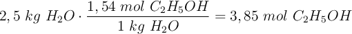 2,5\ kg\ H_2O\cdot \frac{1,54\ mol\ C_2H_5OH}{1\ kg\ H_2O} = 3,85\ mol\ C_2H_5OH