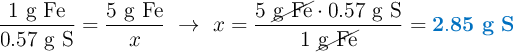 \frac{1\ \text{g Fe}}{0.57\ \text{g S}} = \frac{5\ \text{g Fe}}{x}\ \to\ x = \frac{5\ \cancel{\text{g Fe}}\cdot 0.57\ \text{g S}}{1\ \cancel{\text{g Fe}}} = \color[RGB]{0,112,192}{\bf 2.85\ g\ S}}