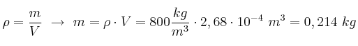 \rho = \frac{m}{V}\ \to\ m = \rho \cdot V = 800\frac{kg}{m^3}\cdot 2,68\cdot 10^{-4}\ m^3 = 0,214\ kg