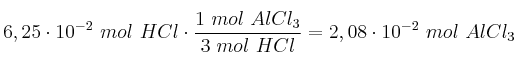 6,25\cdot 10^{-2}\ mol\ HCl\cdot \frac{1\ mol\ AlCl_3}{3\ mol\ HCl} = 2,08\cdot 10^{-2}\ mol\ AlCl_3