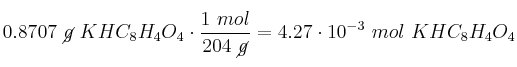 0.8707\ \cancel{g}\ KHC_8H_4O_4\cdot \frac{1\ mol}{204\ \cancel{g}} = 4.27\cdot 10^{-3}\ mol\ KHC_8H_4O_4