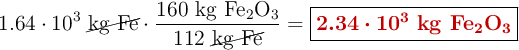 1.64\cdot 10^3\ \cancel{\ce{kg\ Fe}}\cdot \frac{160\ \ce{kg\ Fe2O3}}{112\ \cancel{\ce{kg\ Fe}}} = {\fbox{\color[RGB]{192,0,0}{\bm{2.34\cdot 10^3}}\ \textbf{\ce{kg\ Fe2O3}}}