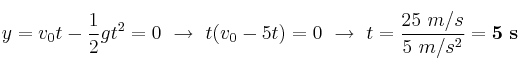 y = v_0t - \frac{1}{2}gt^2 = 0\ \to\ t(v_0 - 5t) = 0\ \to\ t = \frac{25\ m/s}{5\ m/s^2} = \bf 5\ s