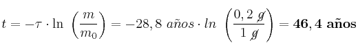 t = -\tau\cdot \ln\ \left(\frac{m}{m_0}\right) = -28,8\ a\tilde{n}os\cdot ln\ \left(\frac{0,2\ \cancel{g}}{1\ \cancel{g}}\right) = \bf 46,4\ a\tilde{n}os