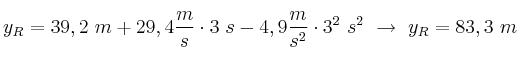 y_R = 39,2\ m + 29,4\frac{m}{s}\cdot 3\ s - 4,9\frac{m}{s^2}\cdot 3^2\ s^2\ \to\ y_R = 83,3\ m