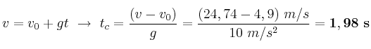 v = v_0 + gt\ \to\ t_c  = \frac{(v - v_0)}{g} = \frac{(24,74 - 4,9)\ m/s}{10\ m/s^2} = \bf 1,98\ s