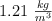 1.21\ \textstyle{kg\over m^3}