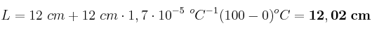 L = 12\ cm + 12\ cm\cdot 1,7\cdot 10^{-5}\ ^oC^{-1} (100 - 0)^oC = \bf 12,02\ cm